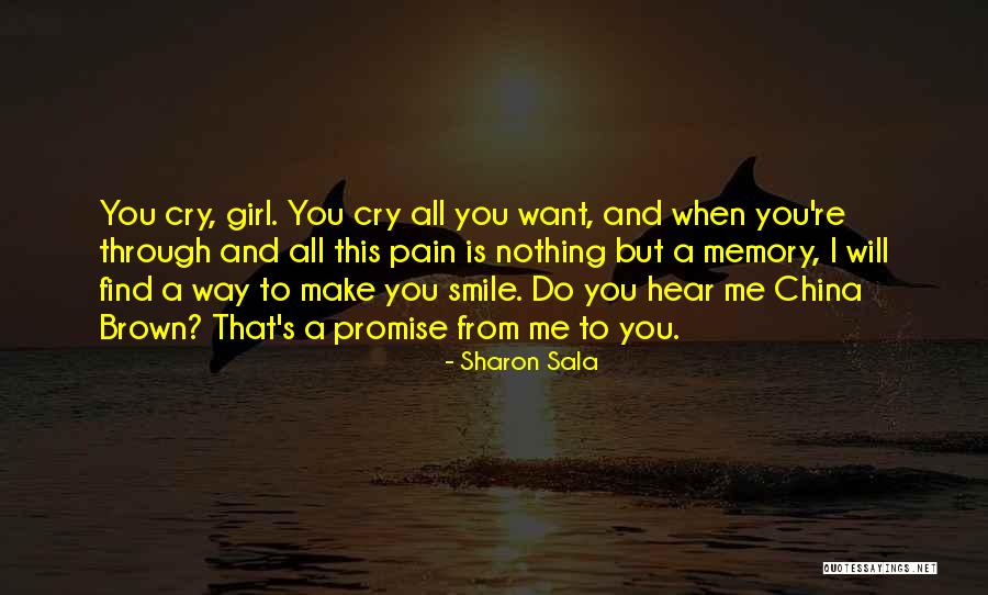 Through All The Pain I Still Smile Quotes By Sharon Sala Through All The Pain I Still Smile Quotes By Sharon Sala