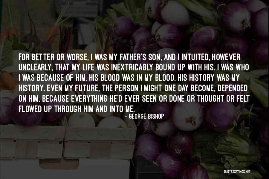 Through Better Or Worse Quotes By George Bishop Through Better Or Worse Quotes By George Bishop