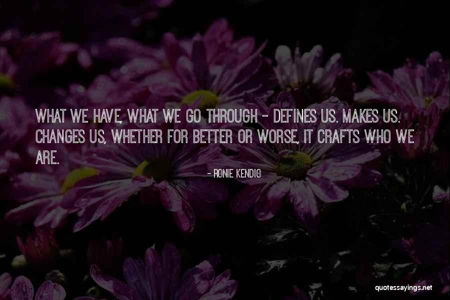 Through Better Or Worse Quotes By Ronie Kendig Through Better Or Worse Quotes By Ronie Kendig