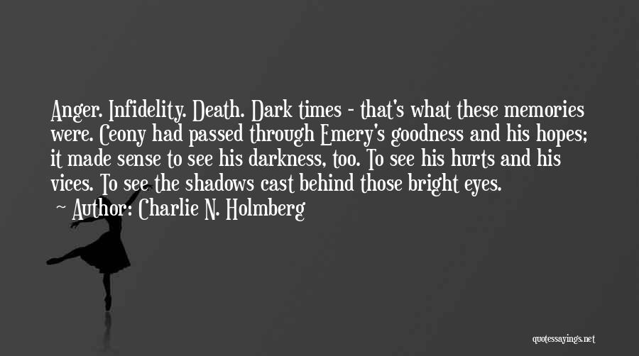 Through Dark Times Quotes By Charlie N. Holmberg