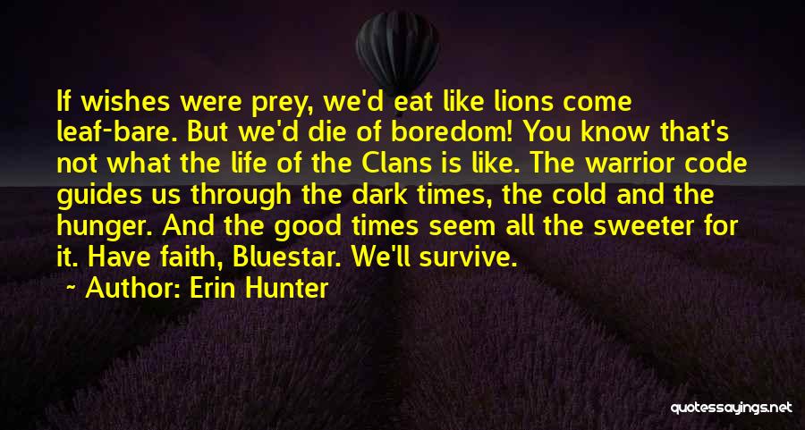 Through Dark Times Quotes By Erin Hunter
