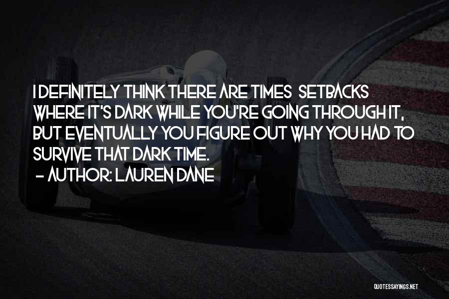 Through Dark Times Quotes By Lauren Dane