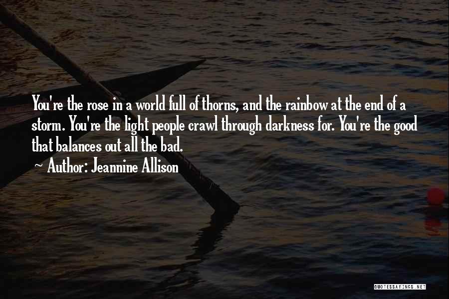 Through Darkness Comes Light Quotes By Jeannine Allison