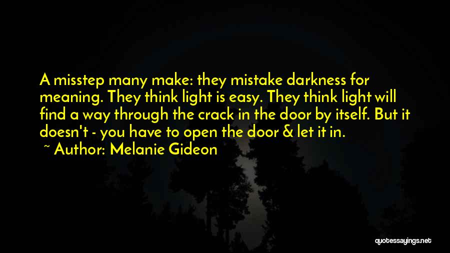 Through Darkness Comes Light Quotes By Melanie Gideon