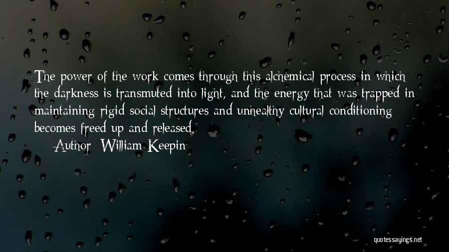 Through Darkness Comes Light Quotes By William Keepin