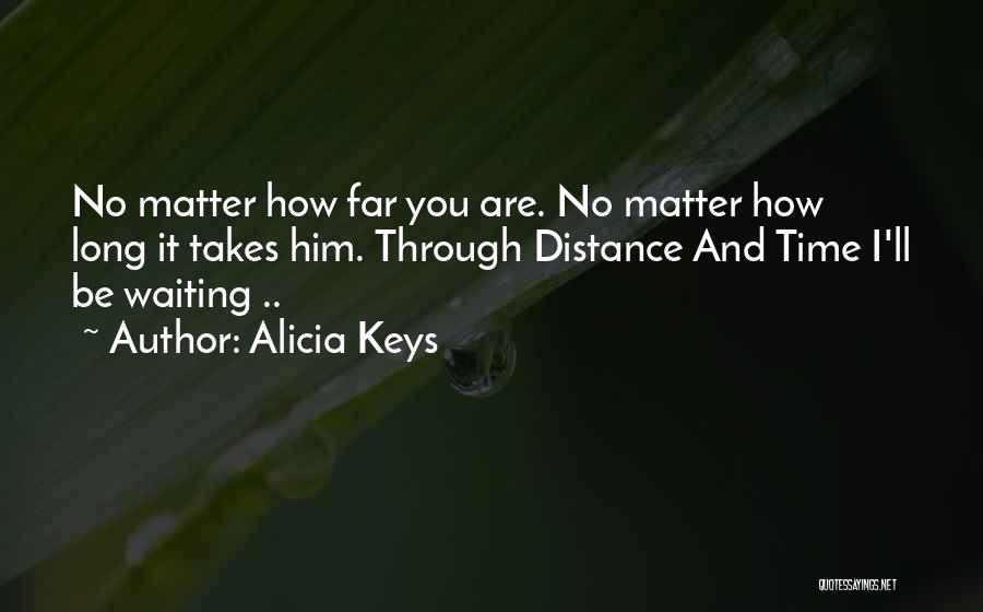 Through Distance And Time Quotes By Alicia Keys