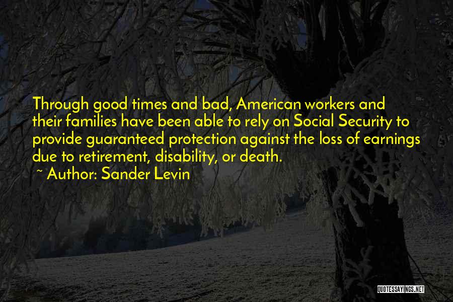 Through Good Times And Bad Times Quotes By Sander Levin