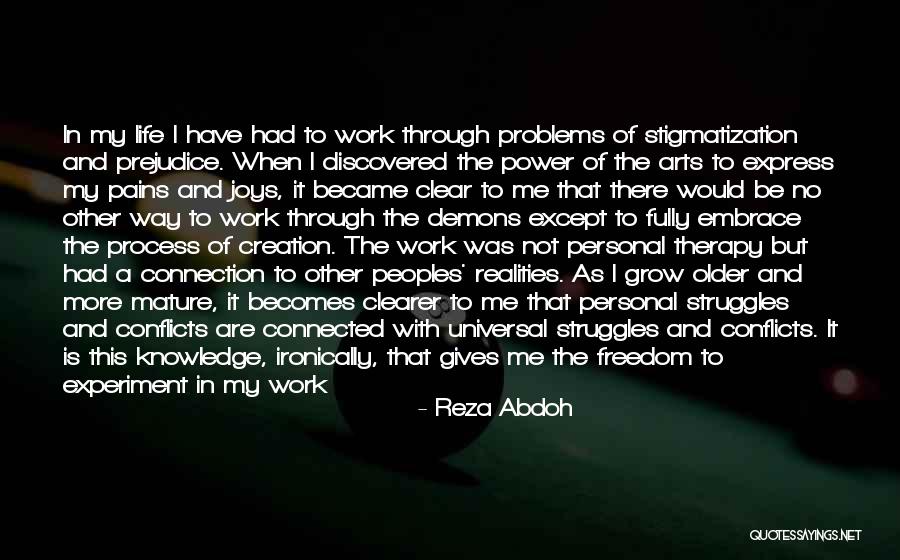 Through My Struggles Quotes By Reza Abdoh