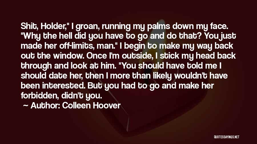 Through My Window Quotes By Colleen Hoover