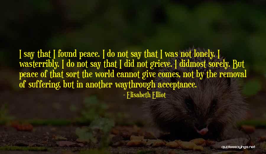 Through Suffering Comes Quotes By Elisabeth Elliot Through Suffering Comes Quotes By Elisabeth Elliot
