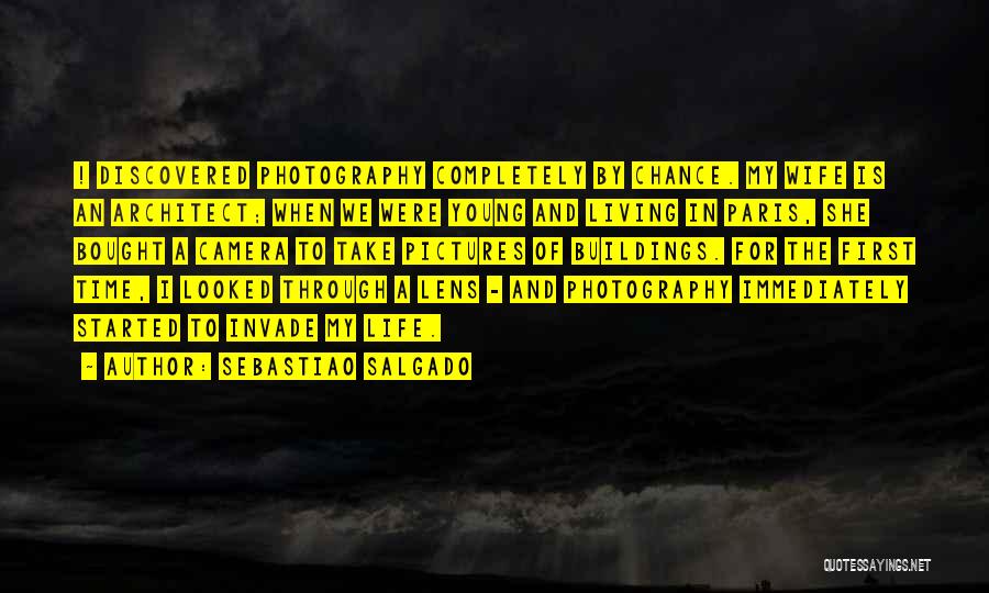 Through The Camera Lens Quotes By Sebastiao Salgado