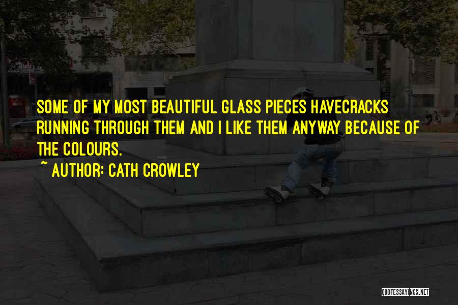 Through The Cracks Quotes By Cath Crowley