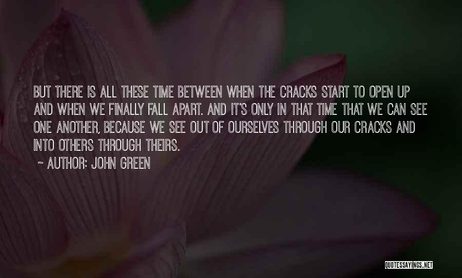 Through The Cracks Quotes By John Green