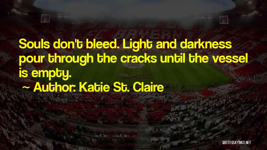 Through The Cracks Quotes By Katie St. Claire