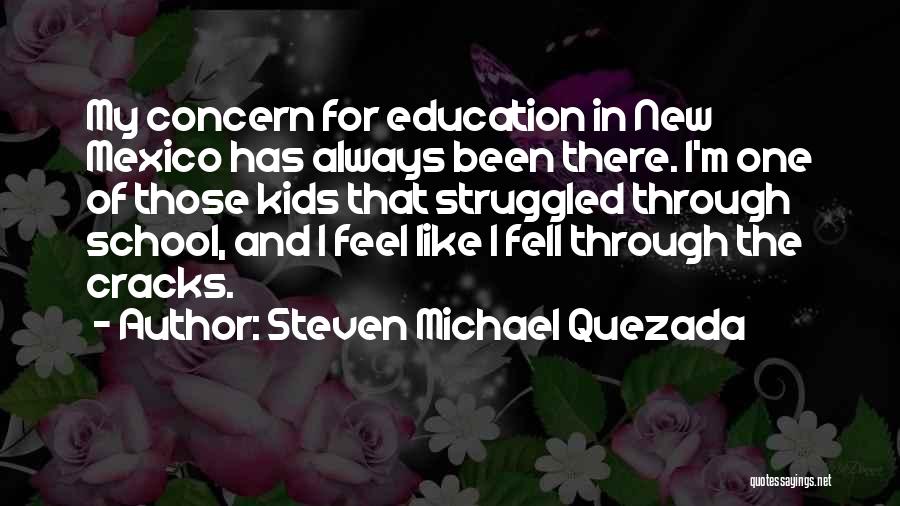 Through The Cracks Quotes By Steven Michael Quezada