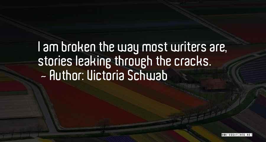 Through The Cracks Quotes By Victoria Schwab