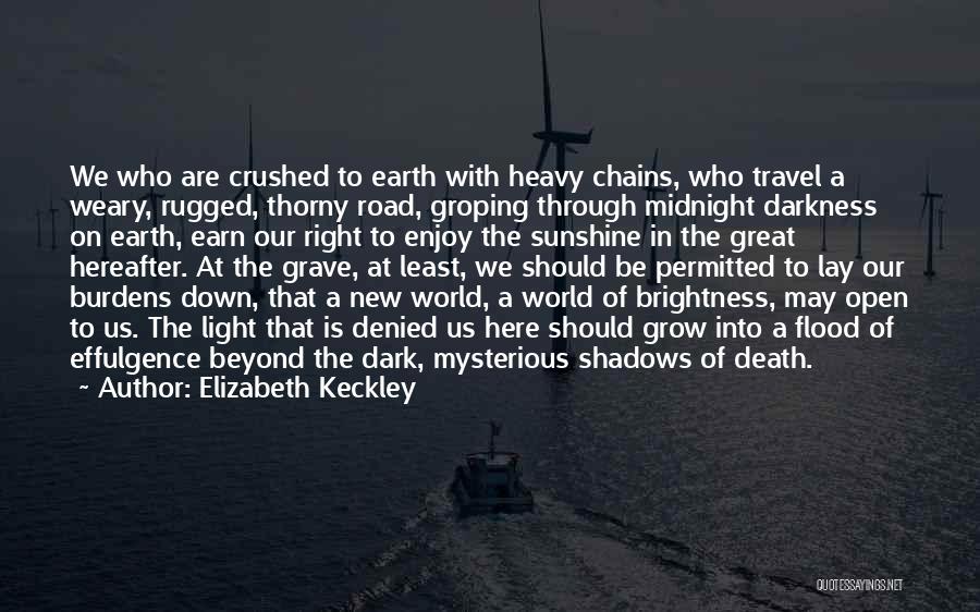 Through The Darkness Into The Light Quotes By Elizabeth Keckley