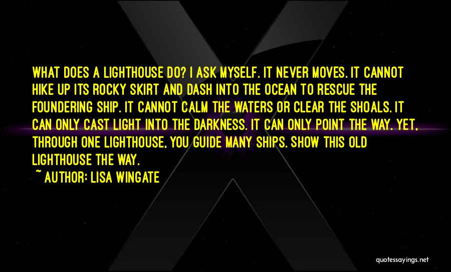 Through The Darkness Into The Light Quotes By Lisa Wingate
