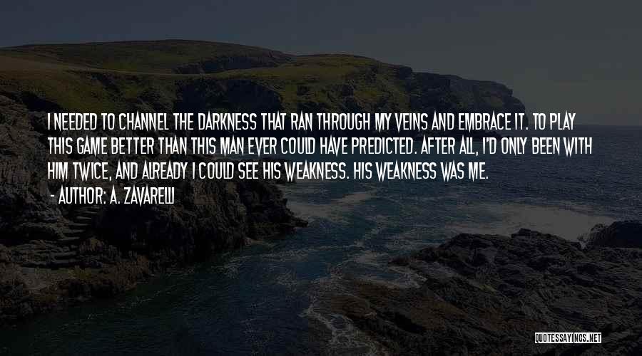 Through The Darkness Quotes By A. Zavarelli