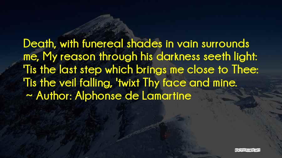Through The Darkness Quotes By Alphonse De Lamartine