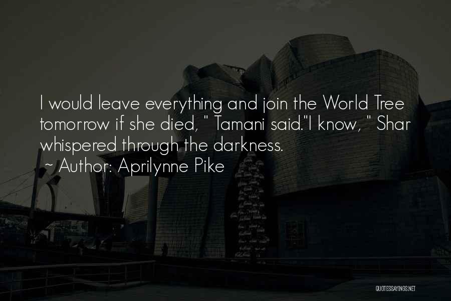 Through The Darkness Quotes By Aprilynne Pike