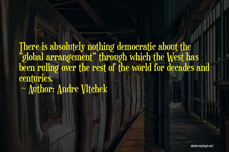 Through The Decades Quotes By Andre Vltchek