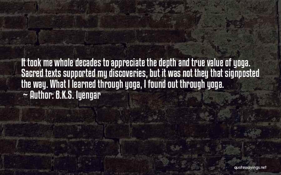 Through The Decades Quotes By B.K.S. Iyengar