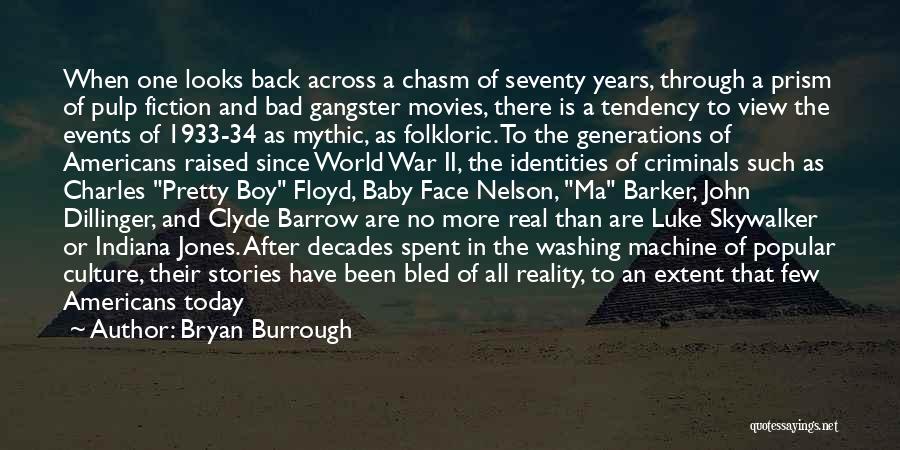 Through The Decades Quotes By Bryan Burrough