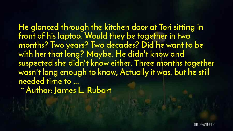 Through The Decades Quotes By James L. Rubart