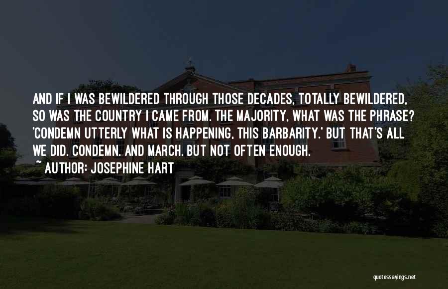Through The Decades Quotes By Josephine Hart