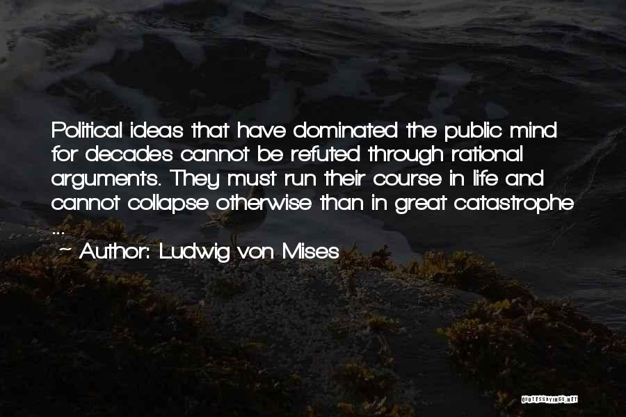 Through The Decades Quotes By Ludwig Von Mises