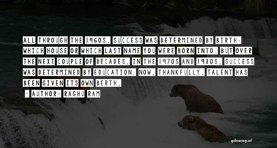 Through The Decades Quotes By Raghu Ram