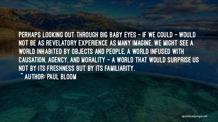 Through The Eyes Of A Baby Quotes By Paul Bloom