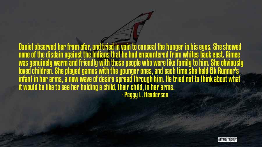 Through The Eyes Of Child Quotes By Peggy L. Henderson