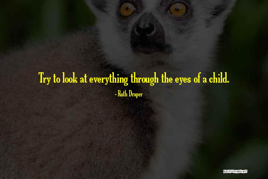 Through The Eyes Of Child Quotes By Ruth Draper Through The Eyes Of Child Quotes By Ruth Draper
