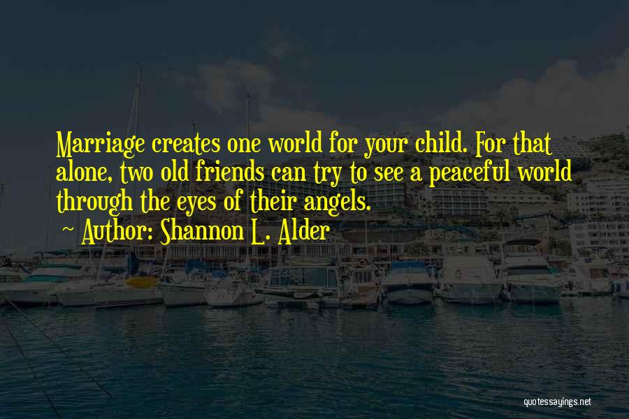 Through The Eyes Of Child Quotes By Shannon L. Alder
