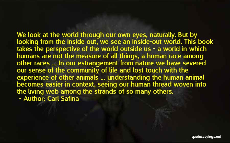 Through The Eyes Of Others Quotes By Carl Safina