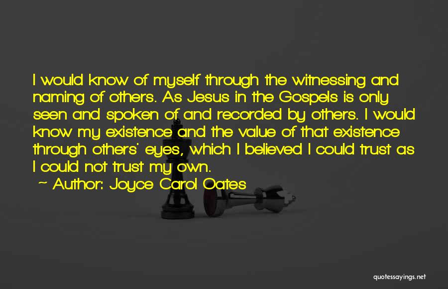 Through The Eyes Of Others Quotes By Joyce Carol Oates