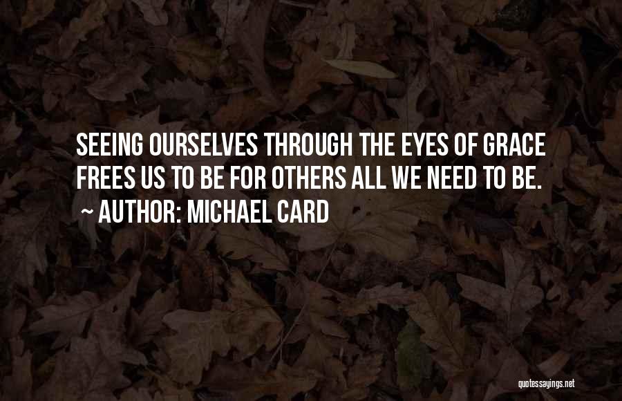 Through The Eyes Of Others Quotes By Michael Card