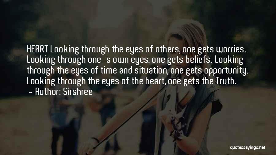 Through The Eyes Of Others Quotes By Sirshree