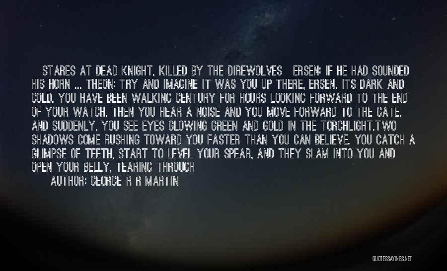 Through The Eyes Of The Dead Quotes By George R R Martin