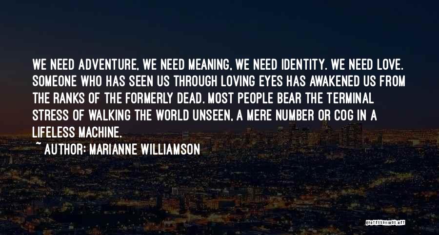 Through The Eyes Of The Dead Quotes By Marianne Williamson