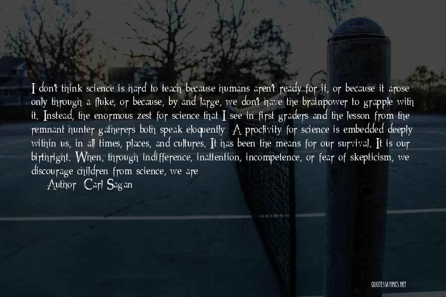 Through The Hard Times Quotes By Carl Sagan