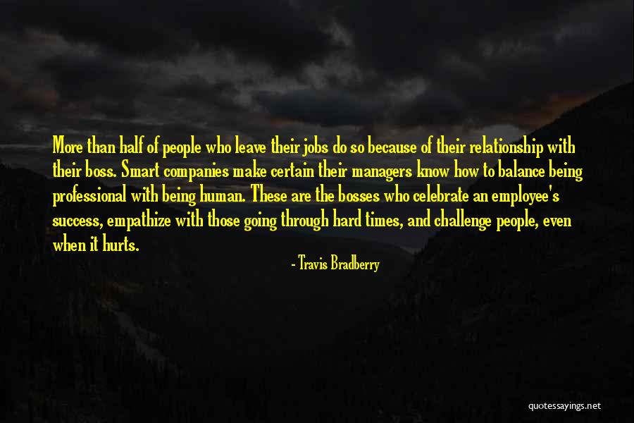 Through The Hard Times Quotes By Travis Bradberry