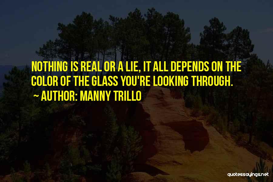 Through The Looking Glass Quotes By Manny Trillo