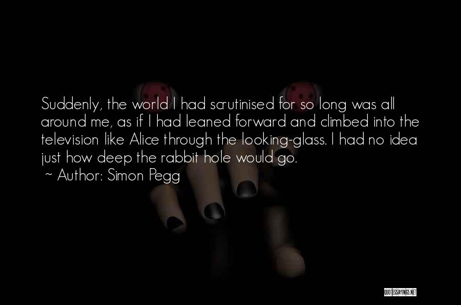 Through The Looking Glass Quotes By Simon Pegg