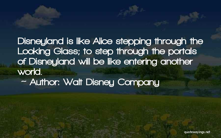 Through The Looking Glass Quotes By Walt Disney Company
