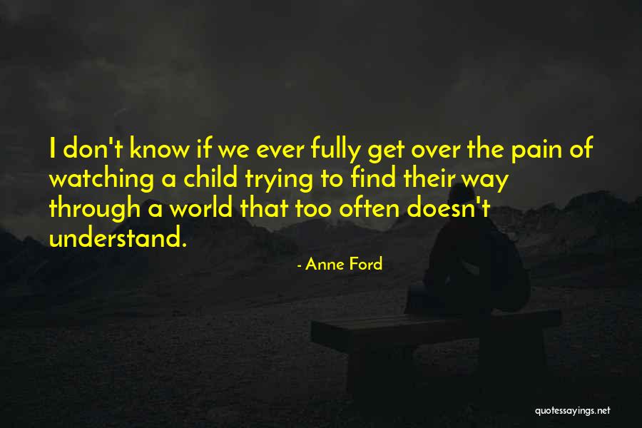 Through The Pain Quotes By Anne Ford