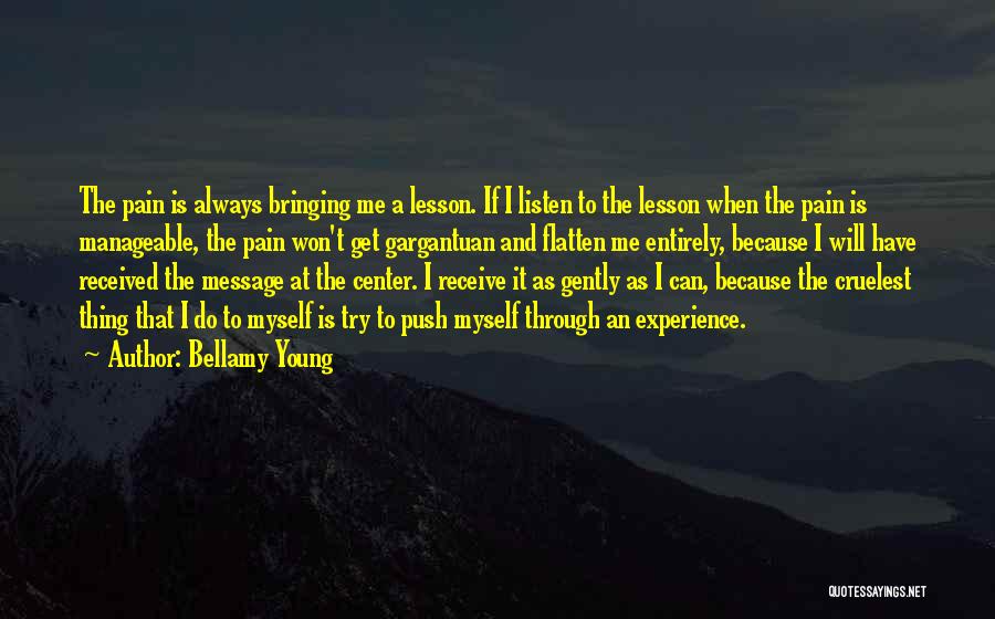 Through The Pain Quotes By Bellamy Young