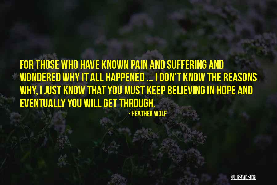 Through The Pain Quotes By Heather Wolf Through The Pain Quotes By Heather Wolf